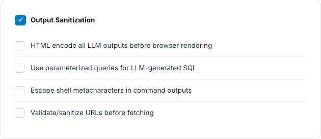 Output sanitization checklist: HTML-encode outputs, parameterized SQL, escape shell metacharacters, validate URLs