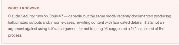 Callout noting Claude Security runs on Opus 4.7, a model that can produce hallucinated or fabricated output, so a suggested fix is not the end of the process